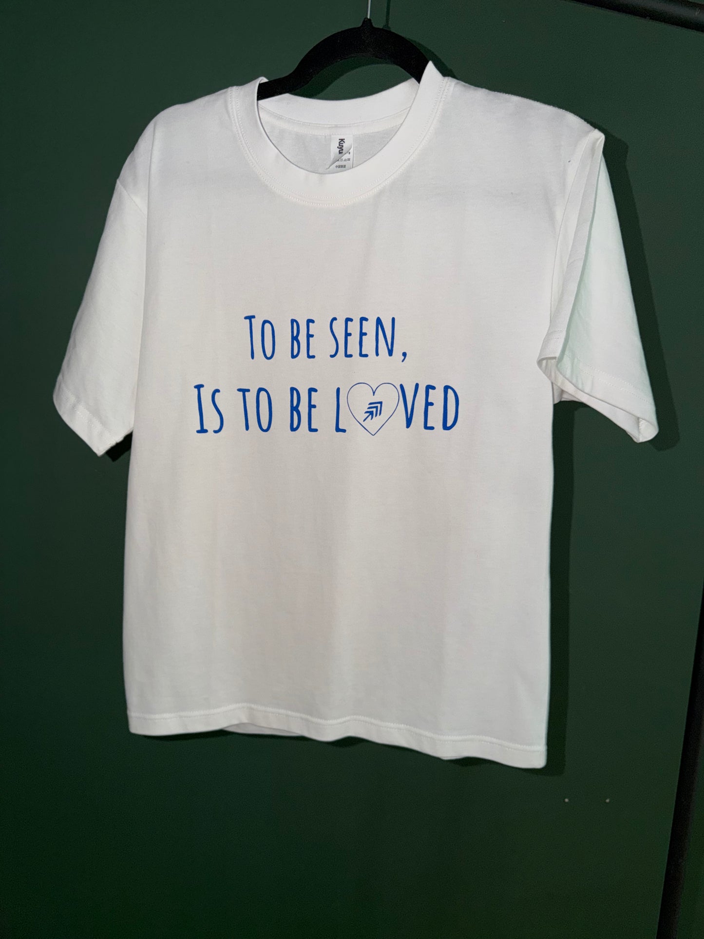 To be seen is to be loved t shirt
